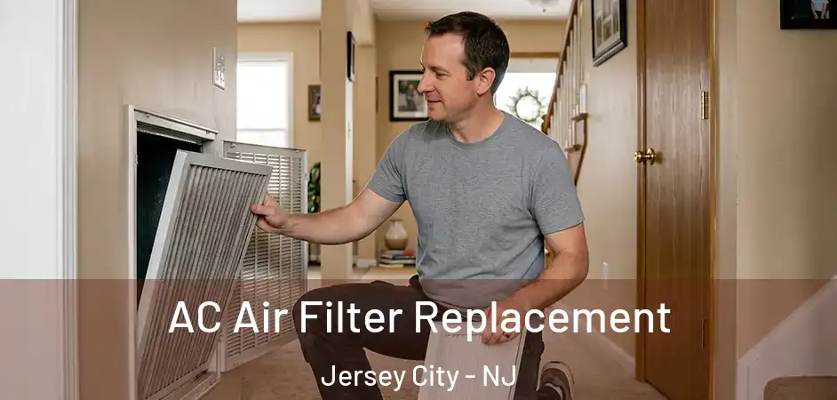  AC Air Filter Replacement Jersey City - NJ