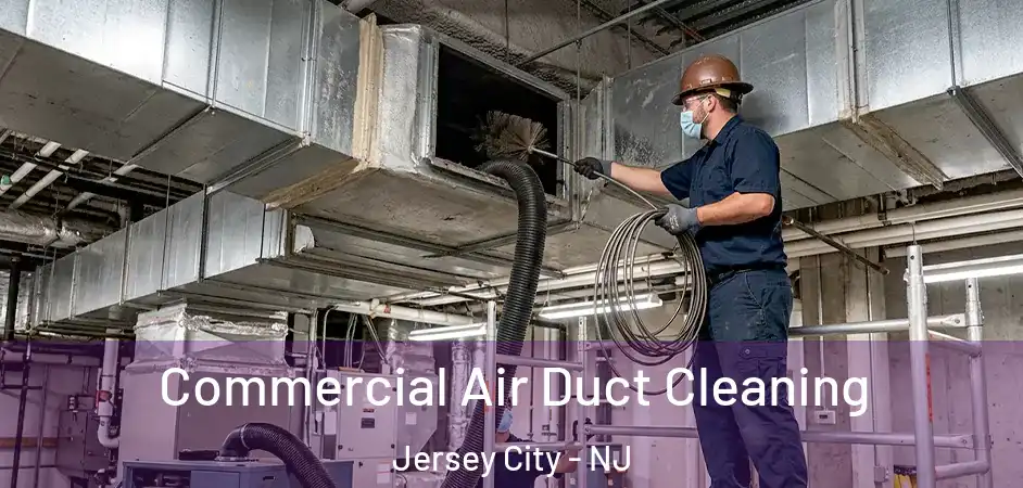 Commercial Air Duct Cleaning Jersey City - NJ