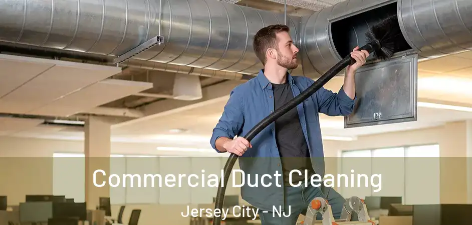 Commercial Duct Cleaning Jersey City - NJ