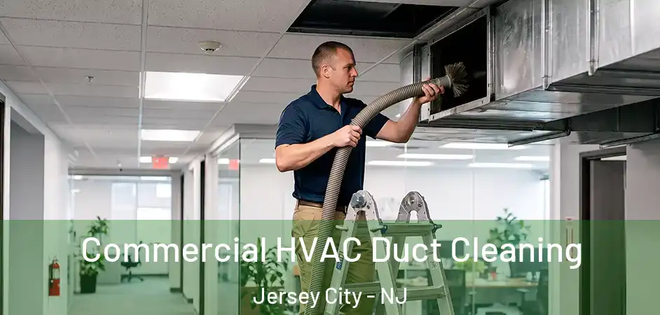 Commercial HVAC Duct Cleaning Jersey City - NJ