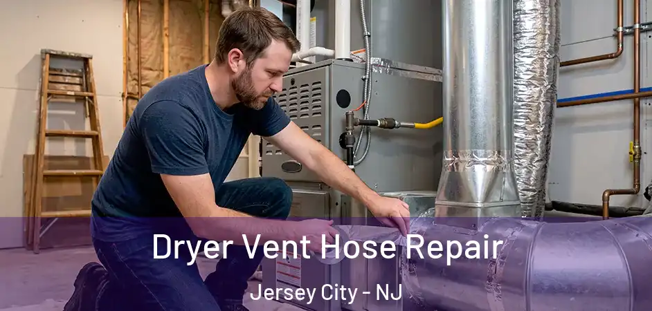 Dryer Vent Hose Repair Jersey City - NJ
