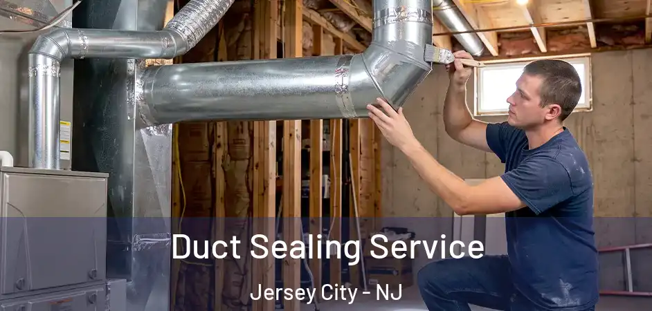 Duct Sealing Service Jersey City - NJ