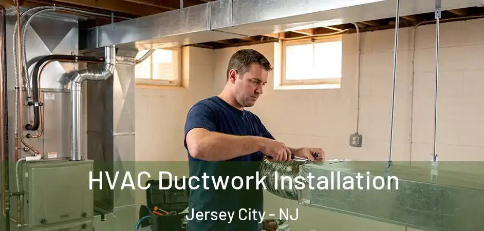 HVAC Ductwork Installation Jersey City - NJ
