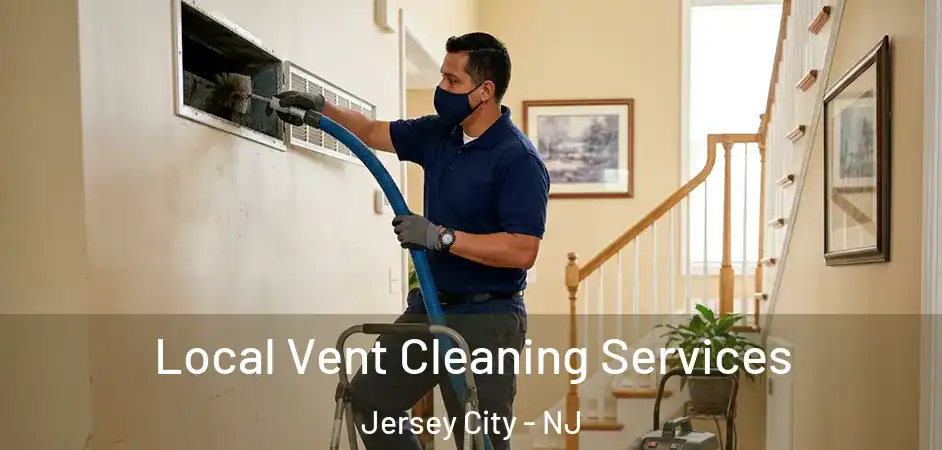 Local Vent Cleaning Services Jersey City - NJ